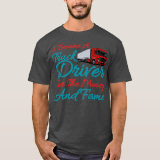 Truck simulator driverI Became A Truck Driver For T-Shirt