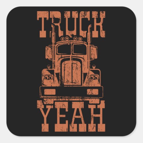 TRUCK YEAH Big Rig Truck Trucker Truck Driver Square Sticker