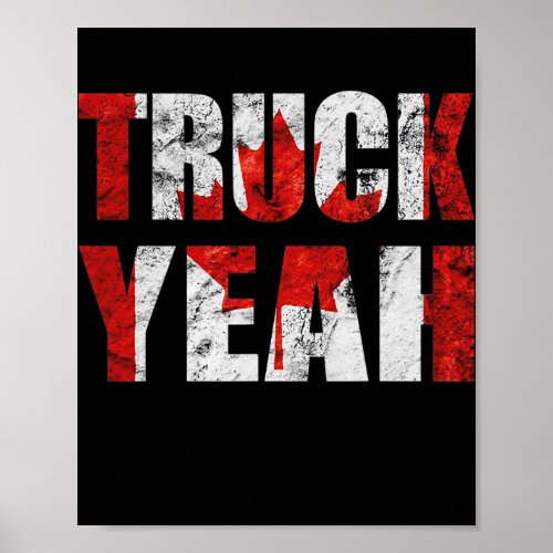 Truck Yeah Canadian Trucker Canada Truck Freedom  Poster