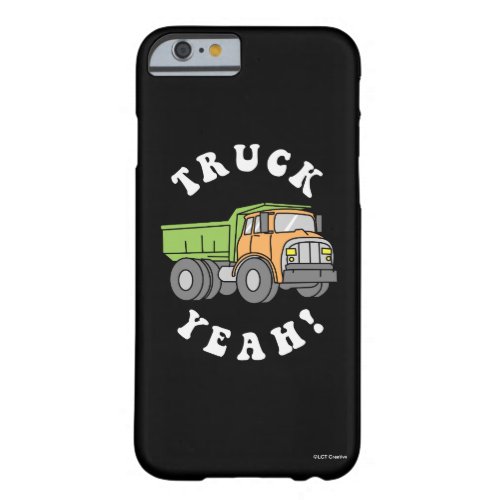 Truck Yeah Barely There iPhone 6 Case