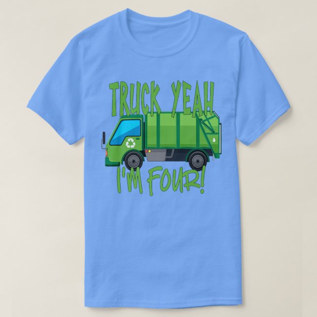 Truck Yeah, I'm Four Garbage Truck for 4 Year Birt T-Shirt (Design Front)
