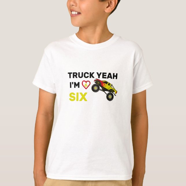 Truck Yeah I'm Six Birthday tee, 6th Birthday tee (Front)