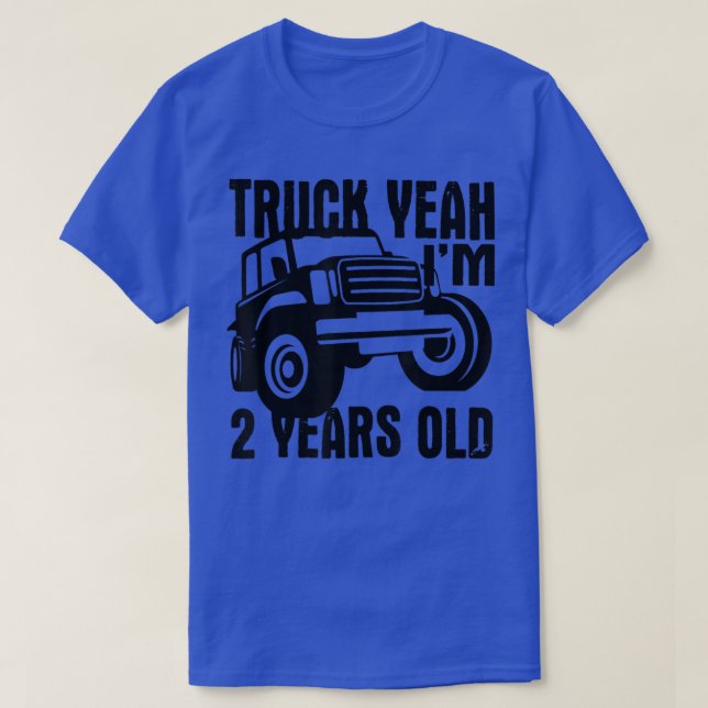 Truck Yeah I'm Two Years Old - Funny 2nd Birthday  T-Shirt (Design Front)