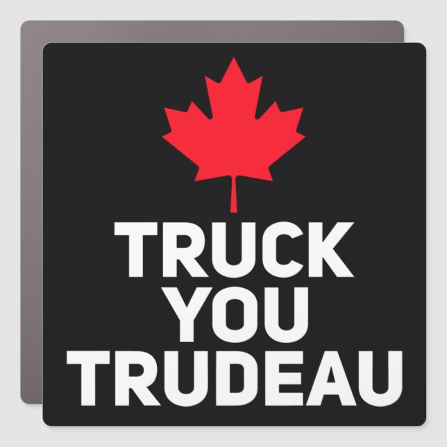 Truck you Trudeau Trucker anti Justin Trudeau  Car Magnet (Front)