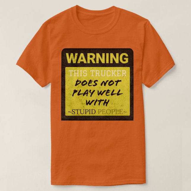 Truckdriver gift quotes this trucker does not play T-Shirt (Design Front)