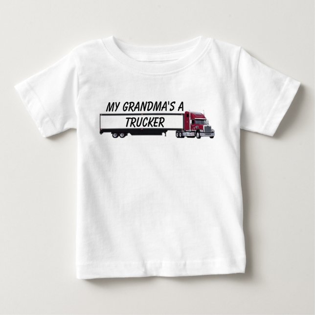 trucker-1, My Grandma's a Trucker Baby T-Shirt (Front)