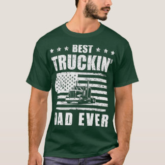 Trucker Best Truckin' Dad ever Driver Gift  T-Shirt