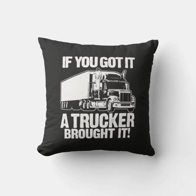 Trucker Brought it Throw Pillow (Front)