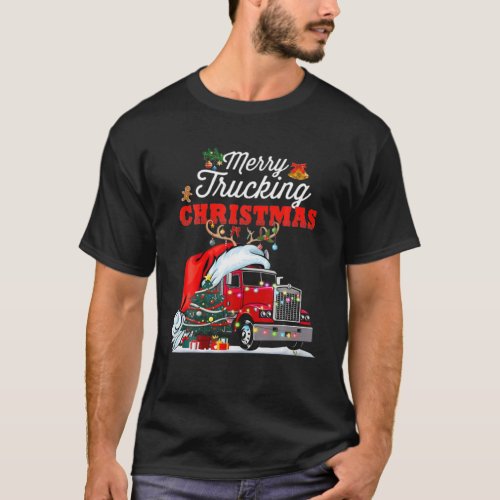 Trucker Christmas Merry Trucking Christmas For Tru T_Shirt