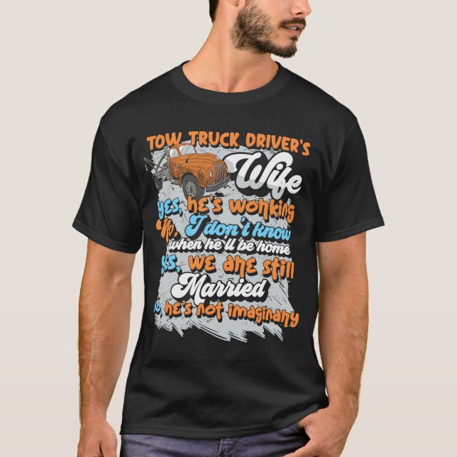 Trucker Couple Matching  Tow Truck Driver's Wife T-Shirt (Front)