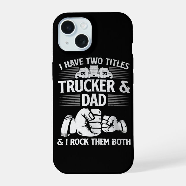 Trucker & Dad Iphone Case (Back)