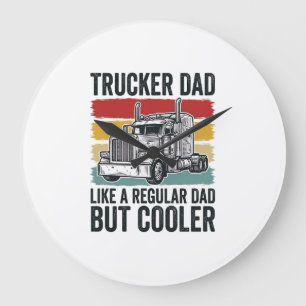 Trucker Dad Like a Regular Dad But Cooler Shirt_1 Large Clock