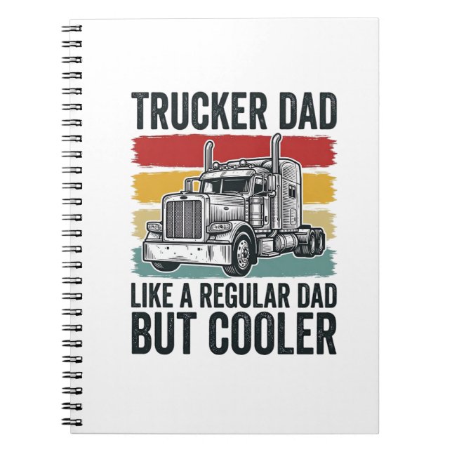 Trucker Dad Like a Regular Dad But Cooler Shirt_1 Notebook (Front)