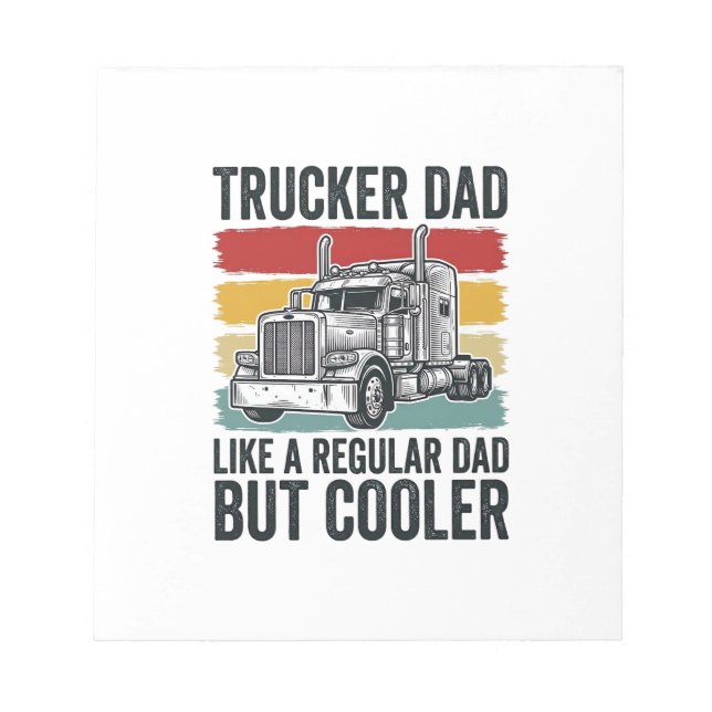 Trucker Dad Like a Regular Dad But Cooler Shirt_1 Notepad (Front)