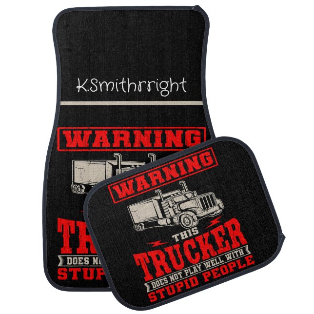 Trucker: Doesn't Play Well With Stupid Car Floor Mat (Set)