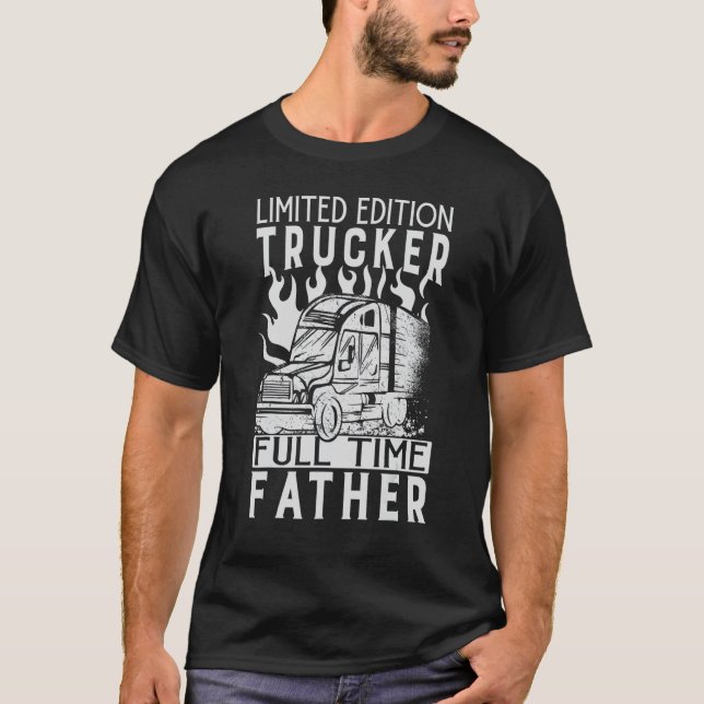 Trucker Full Time Father Daddy T-Shirt (Front)