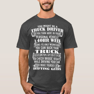 Trucker  Gift Ideas For Truck Drivers T-Shirt