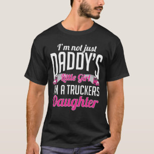 Trucker Girl Truck Driver Daughter T-Shirt