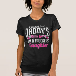 Trucker Girl Truck Driver Daughter T-Shirt