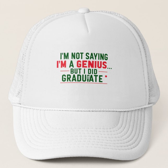 Trucker Hat- funny Graduation Quote Hat (Front)
