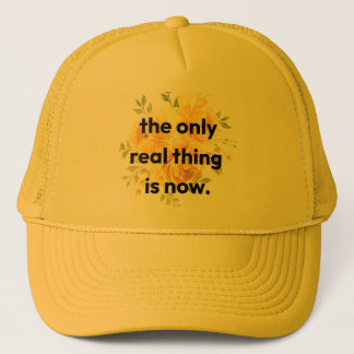 Trucker hat: the only real thing is now hat