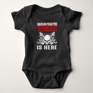 Trucker Have No Fear The Truck Driver Is Here Baby Bodysuit
