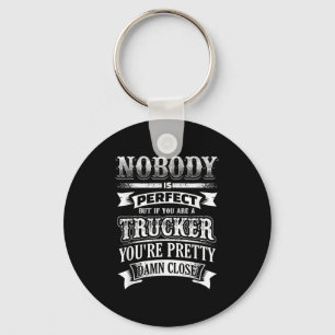 Trucker Humor Funny Truck Driver Quote Graphic Des Keychain