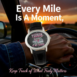 Trucker Husband, My Whole World Watch