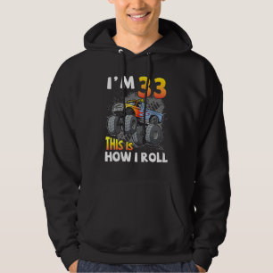 Trucker I'm 33 Years Old This Is How I Roll Happy Hoodie