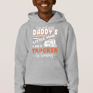 Trucker in Training – Daddy’s Little Man Hoodie