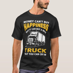 Trucker Joke Money Happy Saying For Truck Driver D T-Shirt
