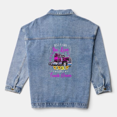 Trucker Just A Girl In Love With A Truck Driver Gi Denim Jacket