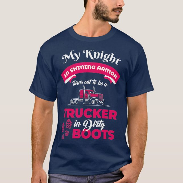 Trucker Knight In Shining Armor Trucking Trucks T-Shirt (Front)