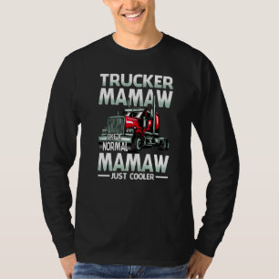 Trucker Mamaw Like A Normal Mamaw Just Cooler T-Shirt