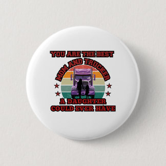 Trucker Mother Daughter Bond Family Road Love Button