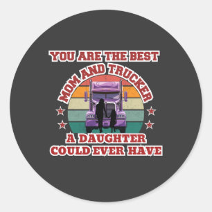Trucker Mother Daughter Bond Family Road Love Classic Round Sticker