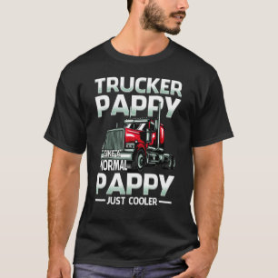 Trucker Pappy Like A Normal Pappy Just Cooler T-Shirt