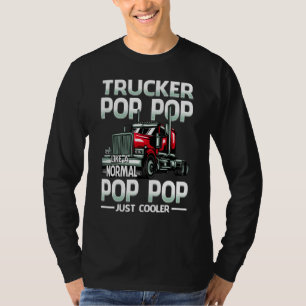 Trucker Pop Pop Like A Normal Pop Pop Just Cooler T-Shirt