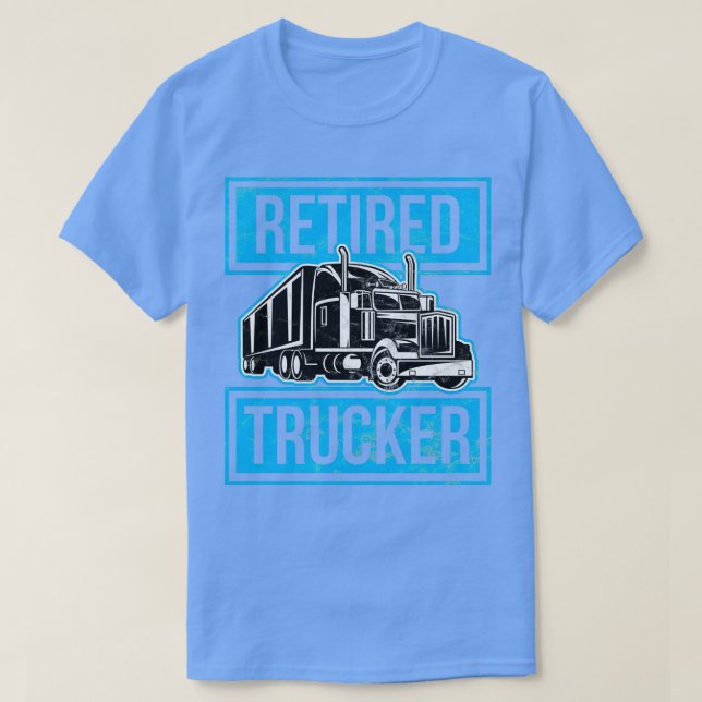 Trucker Retired Trucker Driver Birthday Gift T-Shirt (Design Front)