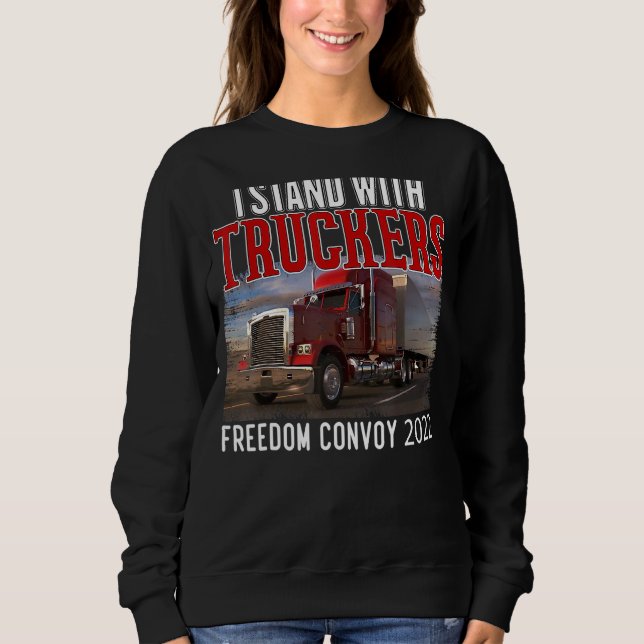 Trucker Support I Stand With Truckers Freedom Conv Sweatshirt (Front)
