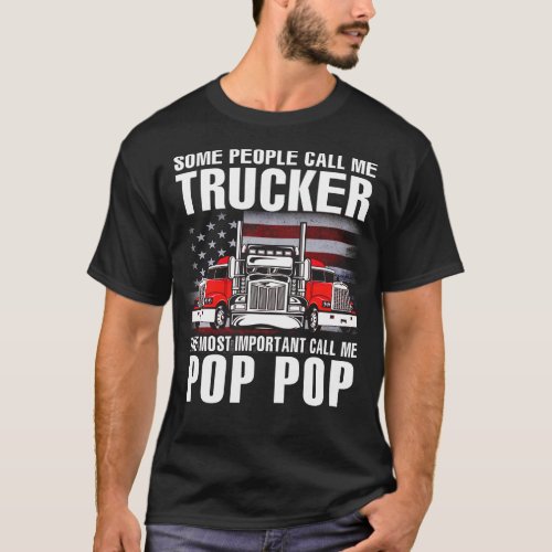 Trucker The Most Important Call Me POP POP US Flag T_Shirt