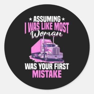 Trucker Truck Assuming I Was Like Most Classic Round Sticker