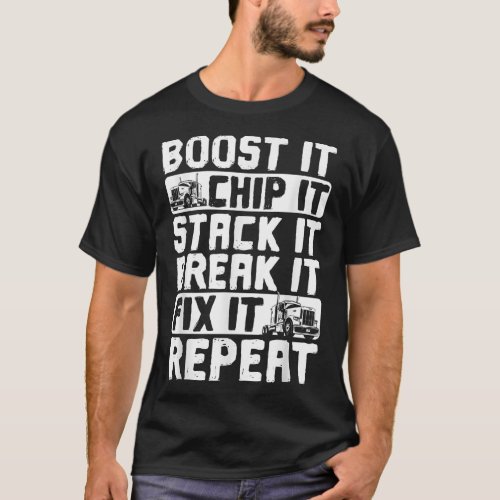 Trucker Truck Driver Boost It Chip It Stack It  T_Shirt