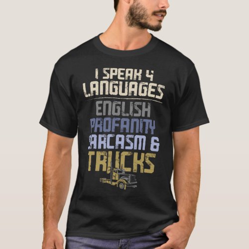 Trucker Truck Driver I Speak 4 Languages English T_Shirt