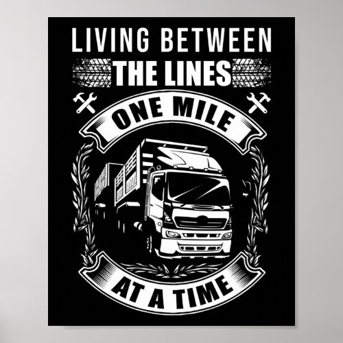 Trucker Truck Driver Living Between The Lines Poster