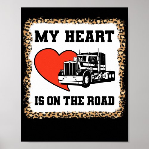 Trucker Truck Driver My Heart Is On The Road Wife Poster
