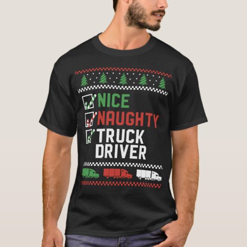 Trucker Truck Driver Nice Naughty Truck Driver T_Shirt