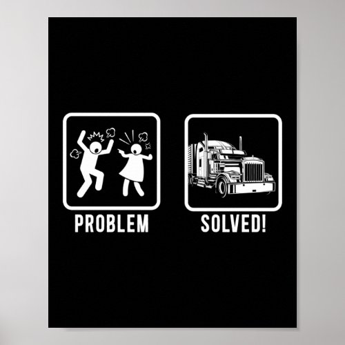 Trucker Truck Driver Problem Solved Wife Husband Poster