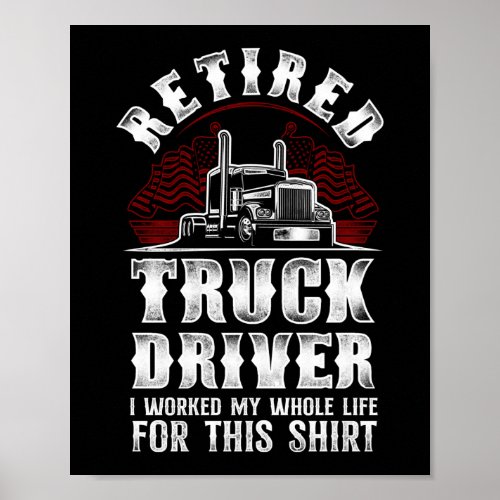 Trucker Truck Driver Retired Truck Driver I Worked Poster