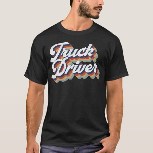 Trucker Truck Driver Truck Driver Retro Vintage T_Shirt